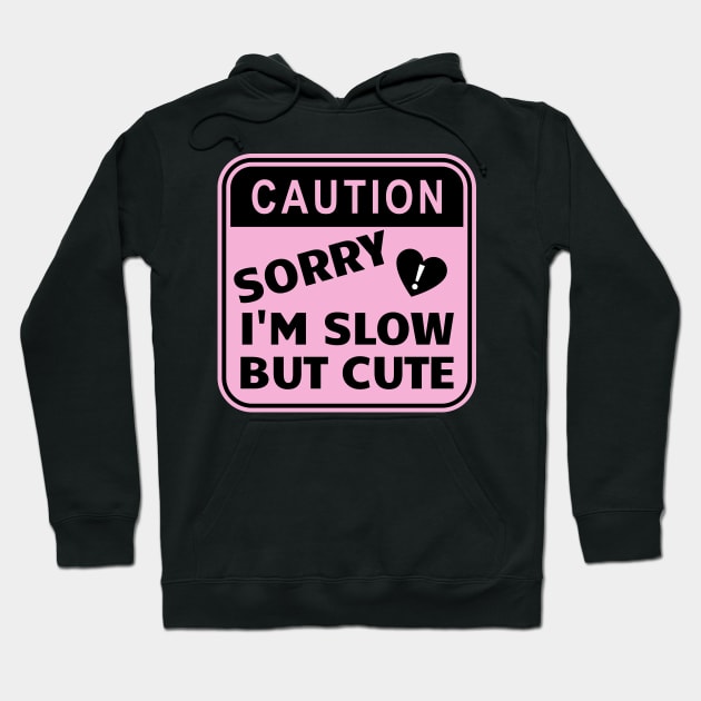 Student Driver Sorry I'm Slow But Cute, Cute Pink Bumper Hoodie by yass-art